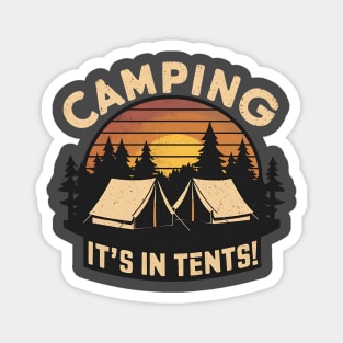 Camping It’s In Tents Funny Hiking and Camping Magnet