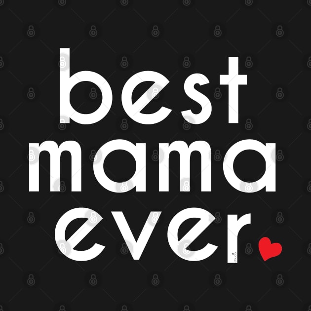 Best Mom Ever Graphic Mothers Day Gift by ClaudiaFlores