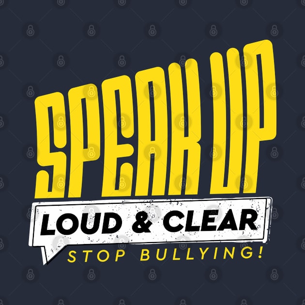 Speak Up, Loud and Clear, Stop Bullying! by Illustory