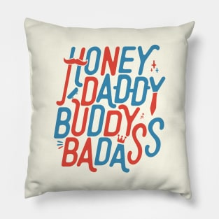 Honey Daddy Buddy Badass Funny Sarcastic Father’s Day Pillow