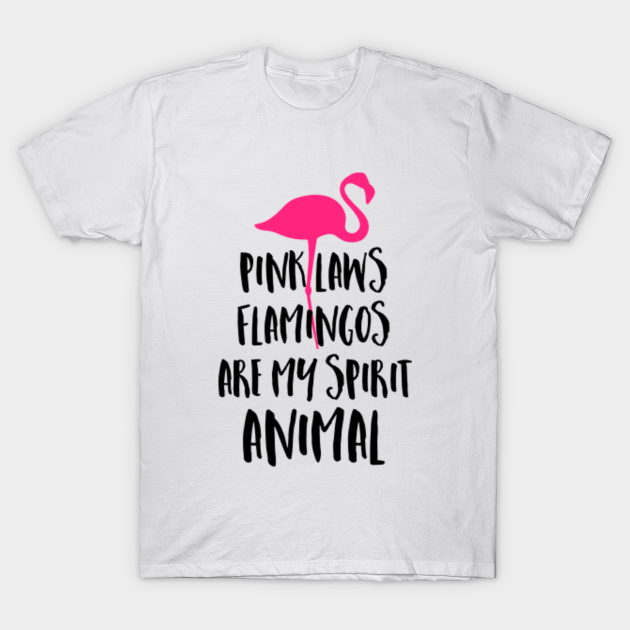 Pink Lawn Flamingos Are My Spirit Animal - Flamingo - T ...