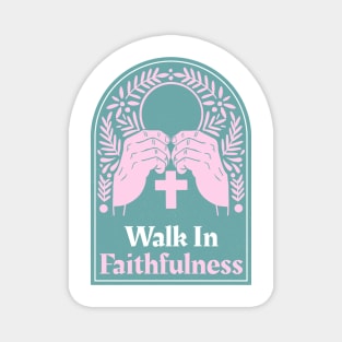 Christian Apparel - Walk In Faithfulness Magnet