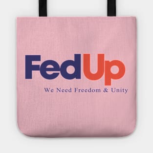 FedUp We Need Freedom & Unity Tote