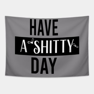 have a  shitty day Gift Funny, smiley face Unisex Adult Clothing T-shirt, friends Shirt, family gift, shitty gift,Unisex Adult Clothing, funny Tops & Tees, gift idea Tapestry