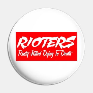 Rusty Rioters Pin