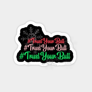 Trust Your Butt (Christmas) Magnet