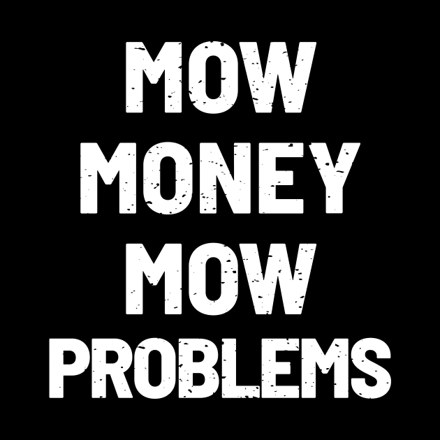 Mow Money, Mow Problems – The Sequel by trendynoize