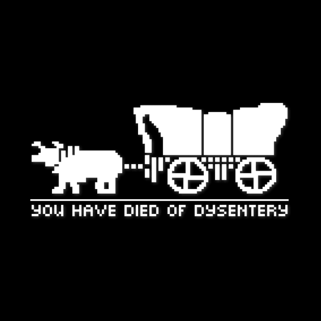 You have died of dysentery by Meta Nugget