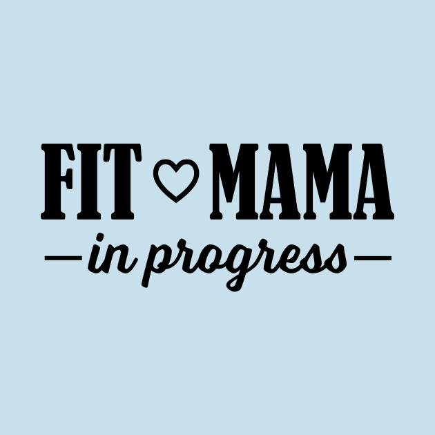 Fit Mama in Progress by PeaceLoveandWeightLoss