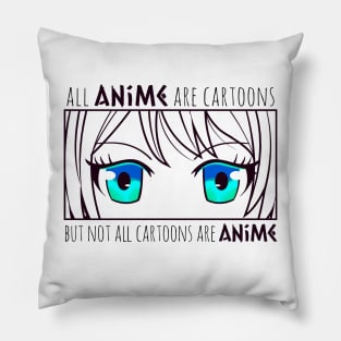 All anime are cartoons but not all cartoons are anime, anime vs cartoons Pillow