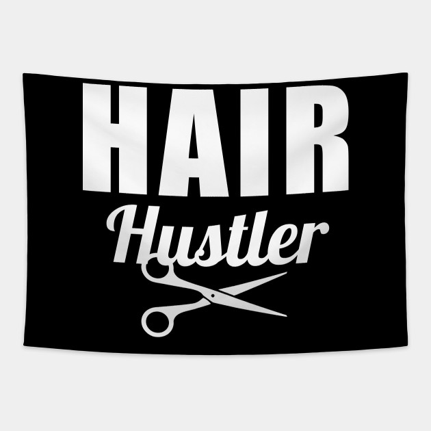 Hair Hustler Hairdresser Tapestry Teepublic