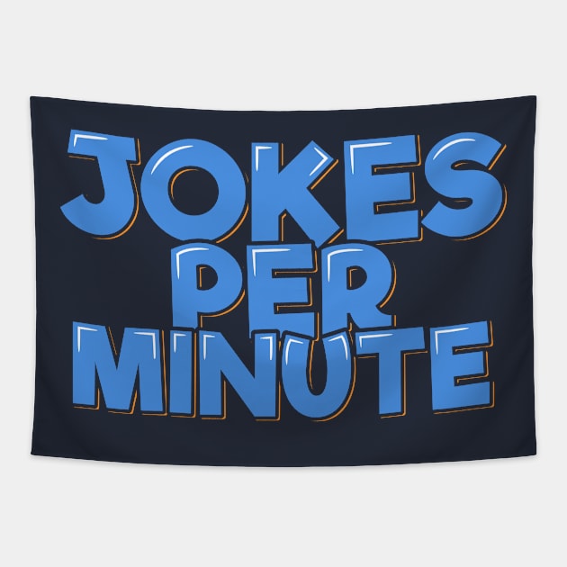 Funny Comedian Quote Jokes Per Minute Tapestry by ardp13