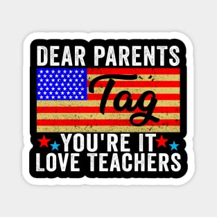 Last Day Of School Dear Parents Tag You're It Love Teachers Magnet