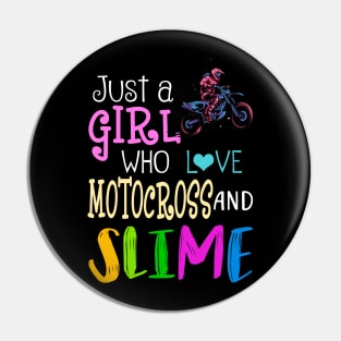 Just A Girl Who Loves Motocross And Slime Pin