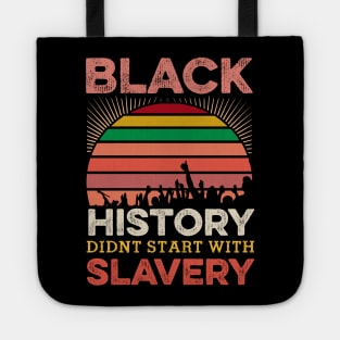 Black History Didn;t Start with slavery, Black History, Black lives matter Tote