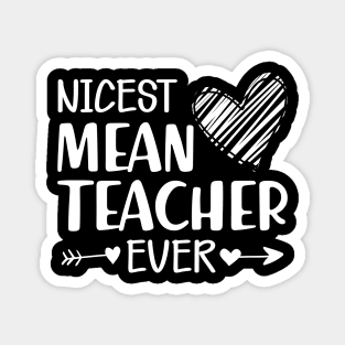 Teacher - The nicest mean teacher ever Magnet