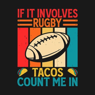 If It Involves Rugby And Tacos Count Me In For Rugby Lover - Funny Rugby Player Vintage T-Shirt