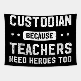 Custodian Because Teachers Need Heroes Too Tapestry