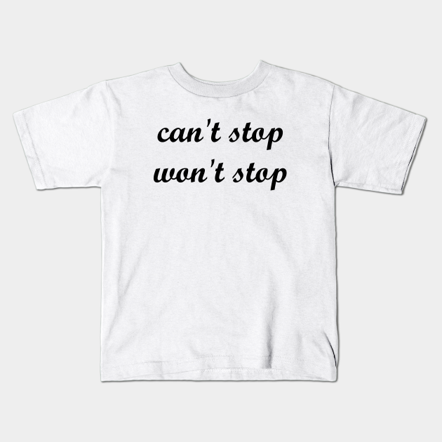 Can/'t Stop Won/'t Stop Kids Shirts Hipster Baby Clothes Trendy Kids Shirts Can/'t Stop Won/'t Stop Shirt