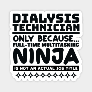 Dialysis Technician Ninja Magnet