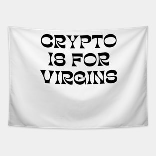 Aesthetic Crypto is for Virgins Funny Cute Tapestry