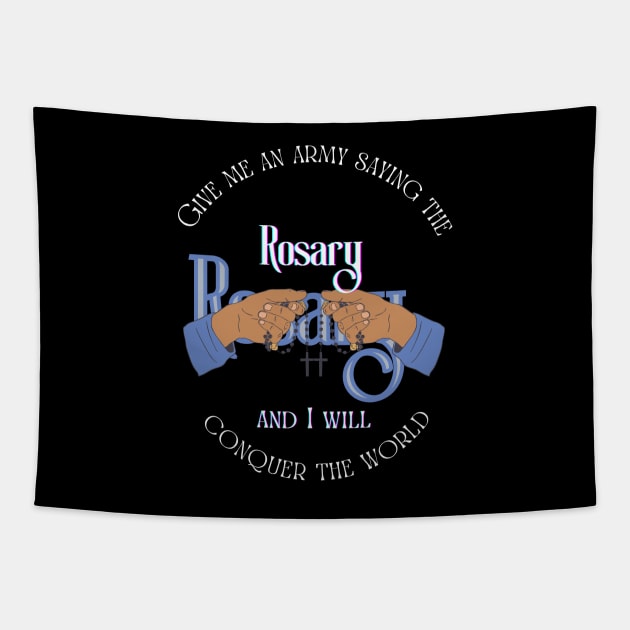 Give me an army saying the Rosary and I will conquer the world Tapestry by Mr.Dom store