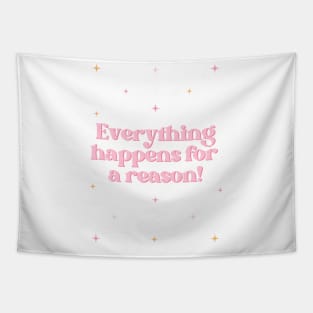 Everything happens for a reason Tapestry