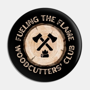 Woodcutters' Club Fueling The Flame Pin