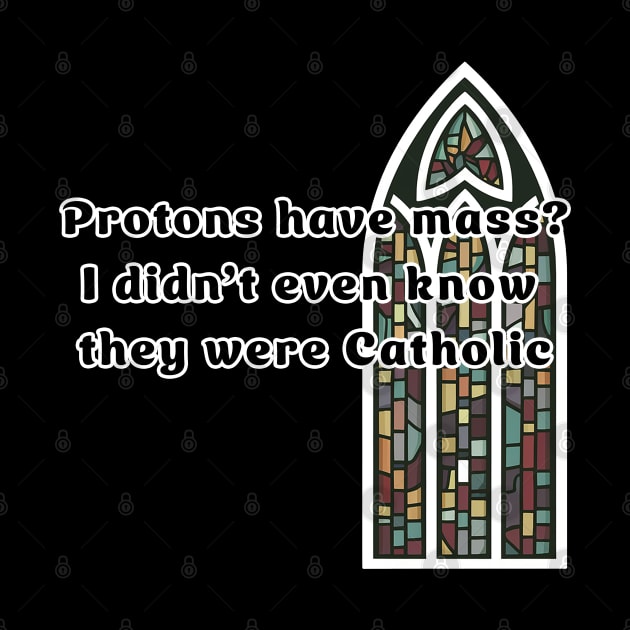Protons are religious? by Tachyon273