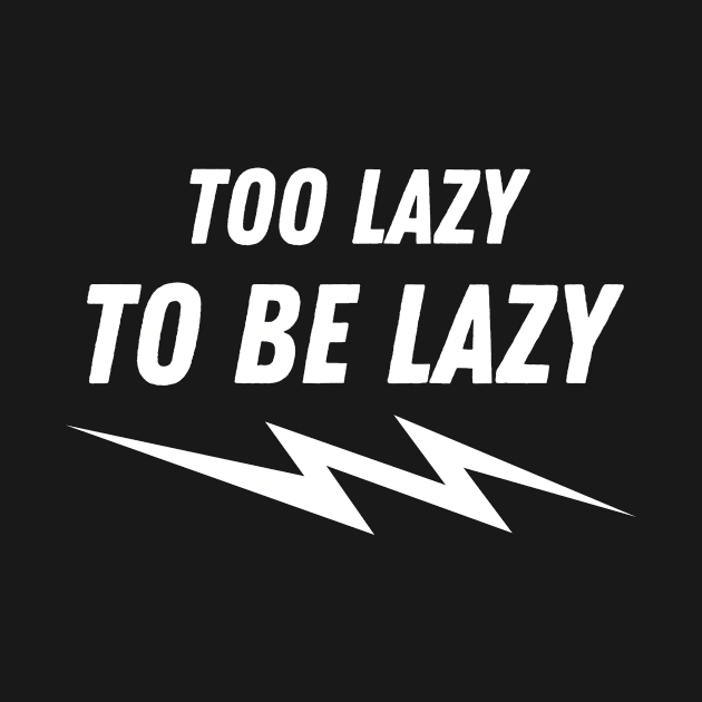 Too lazy To be lazy by Montony