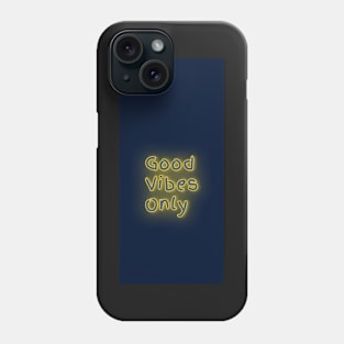 Good vibes only Phone Case