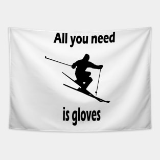 All you need is gloves Tapestry