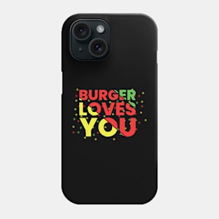 Burger loves you typography design Phone Case