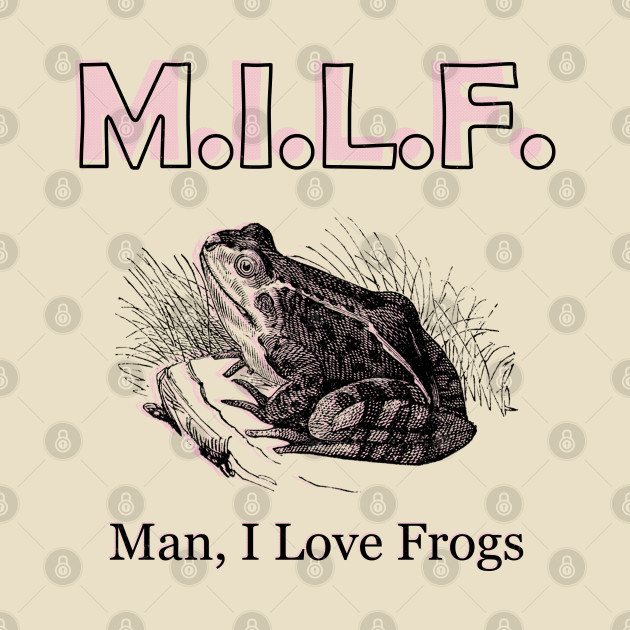 M.I.L.F. Man I Love Frogs Vintage Art - Man I Love Frogs - Phone Case