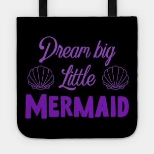 Dream big little mermaid Tote