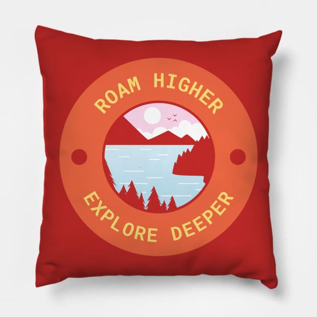 Roam higher, explore deeper Pillow by BVHstudio