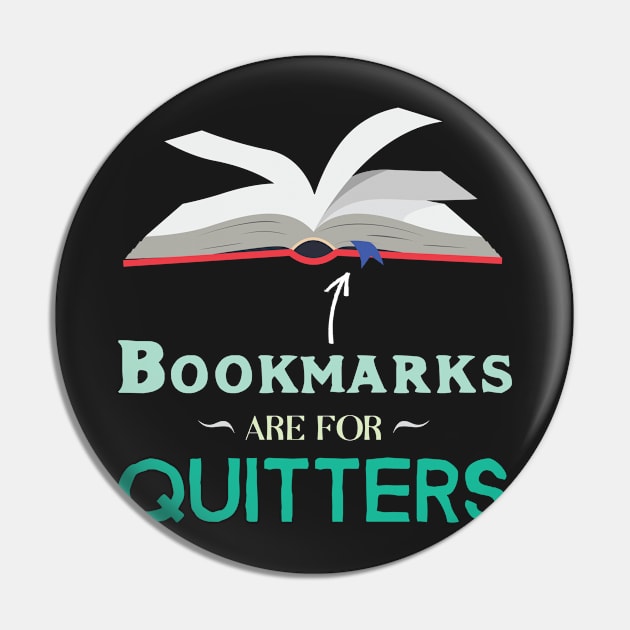 Bookmarks Are For Quitters Funny Reading Lover Pin by GDLife