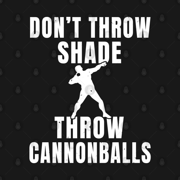 Shotput Cannonballs Not Shade Athlete Gift by atomguy