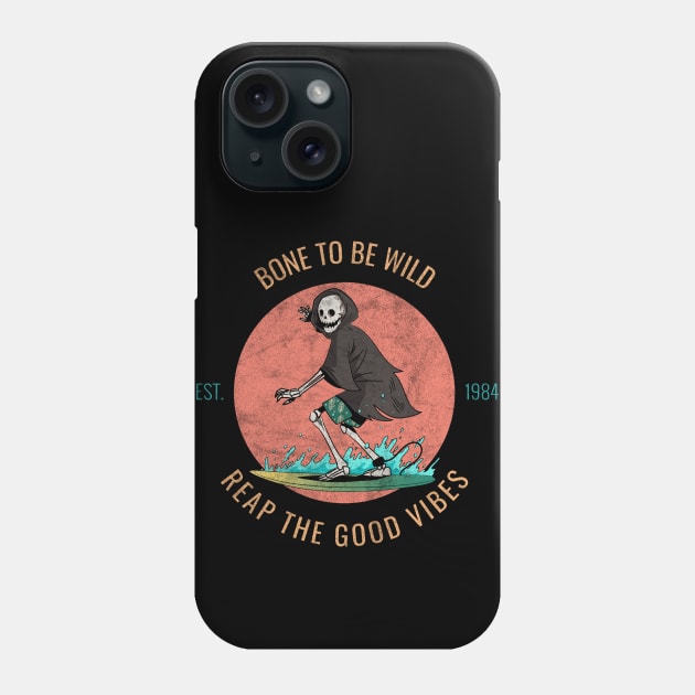 bone to be wild - reap the good vibes - distress Phone Case by hunnydoll