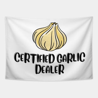 Certified Garlic Dealer Tapestry