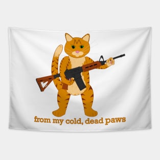 From my cold, dead paws Tapestry