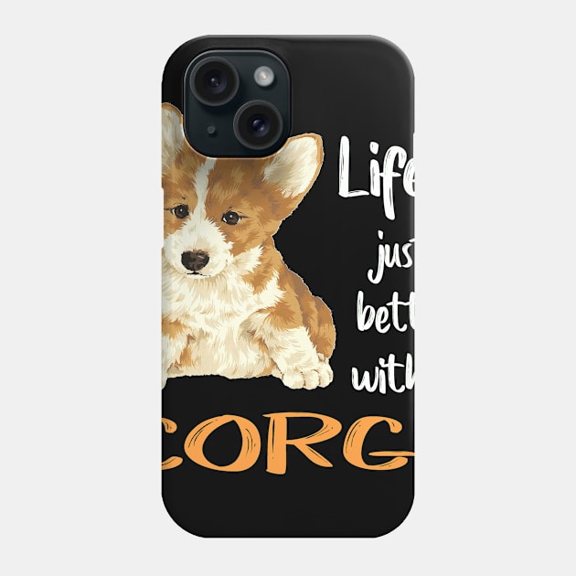 Life'S Just Better With a Corgi (246) Phone Case by Rowans