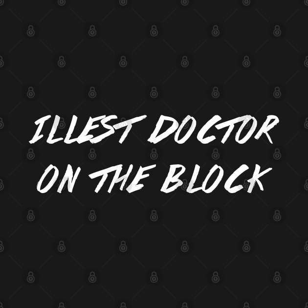 Illest doctor on the block by Mint Forest