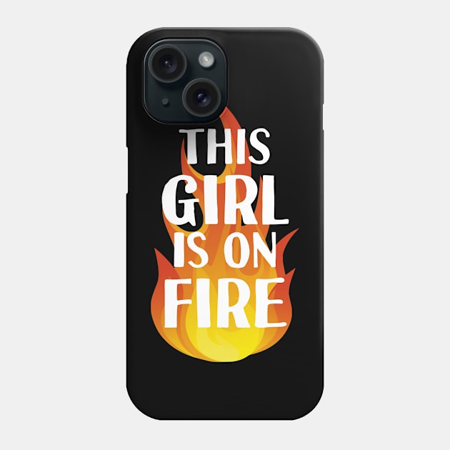 This Girl Is On Fire Phone Case by zap