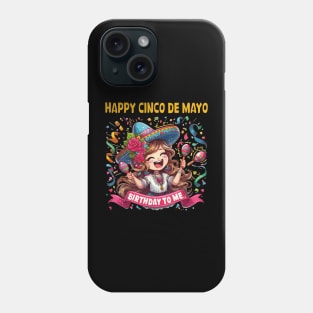 Happy Cinco De Mayo Birthday To Me Cute Mexican Girl Maracas Phone Case