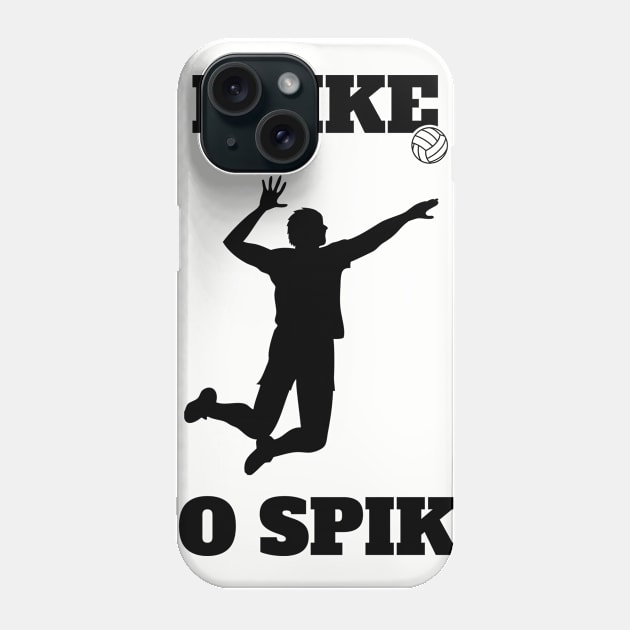 Mens Volleyball I like To Spike Volleyball Player Phone Case by atomguy