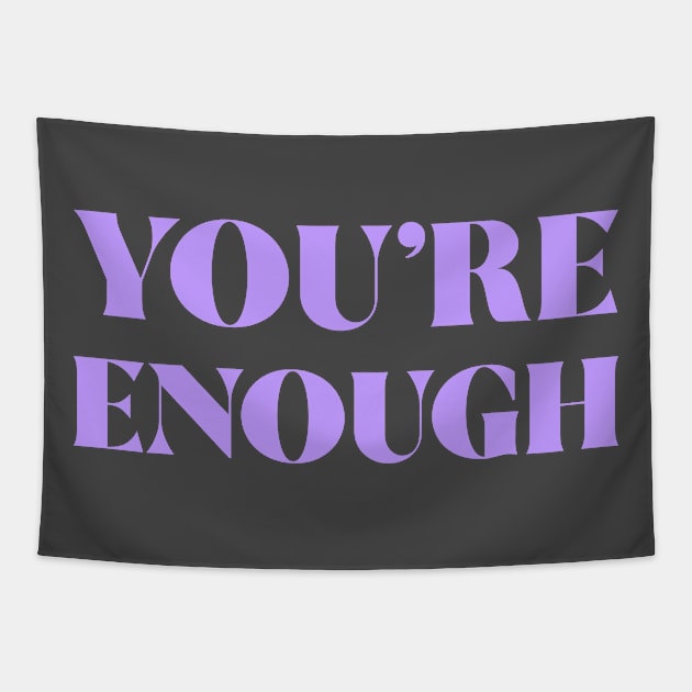 You're Enough Tapestry by ZB Designs