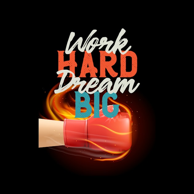 Work Hard Dream Big by Clumsy Entrepreneur