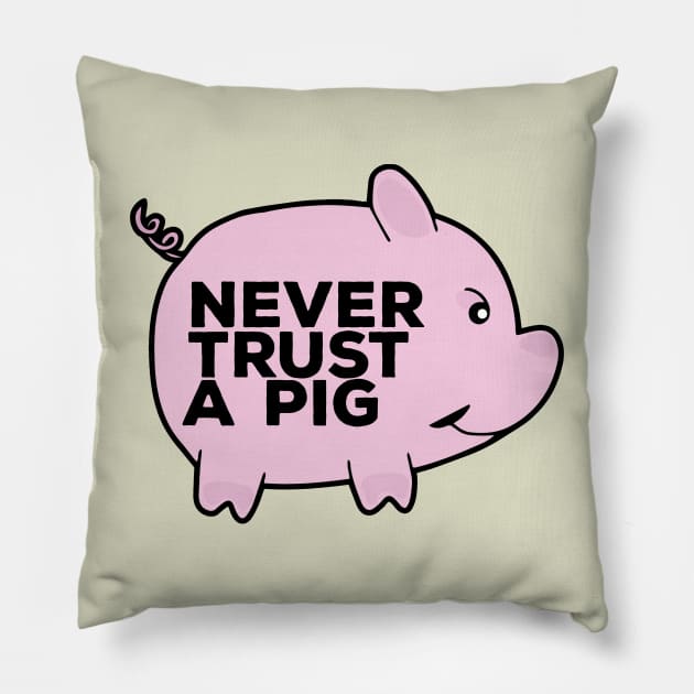 Never Trust A Pig Pillow by DiegoCarvalho