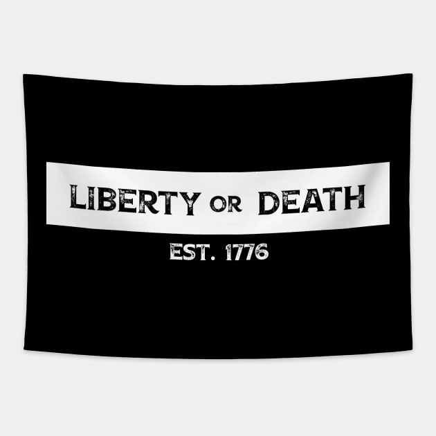 Liberty or Death - Est. 1776 Tapestry by BlackGrain